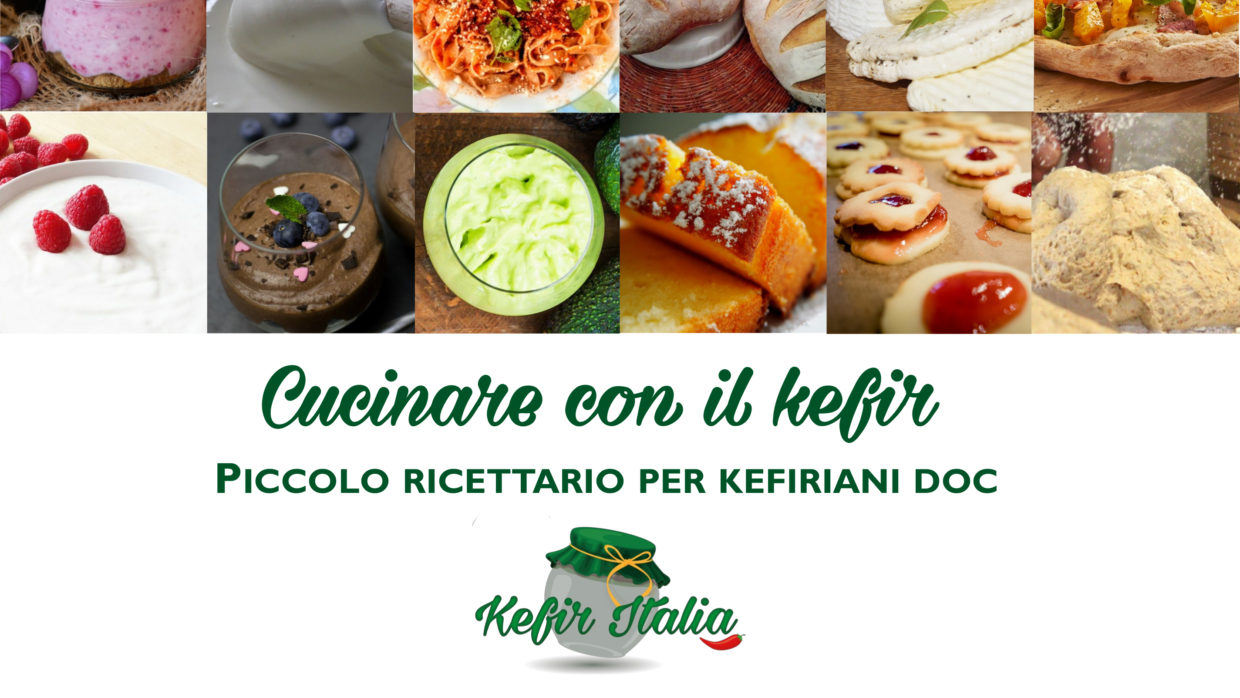 Cucinare con il kefir – piccolo ricettario per kefiriani doc